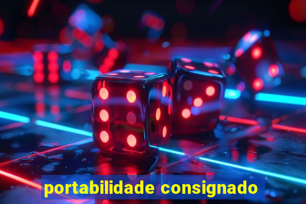 portabilidade consignado